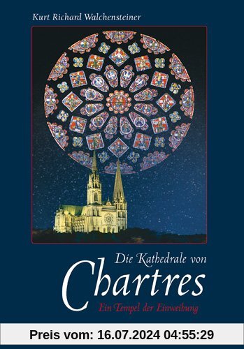 Die Kathedrale von Chartres: Ein Tempel der Einweihung